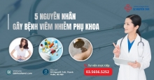 5 Nguyên nhân gây viêm nhiễm phụ khoa