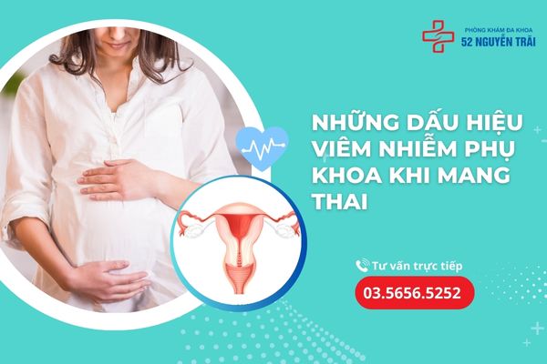 Những dấu hiệu viêm nhiễm phụ khoa khi mang thai 