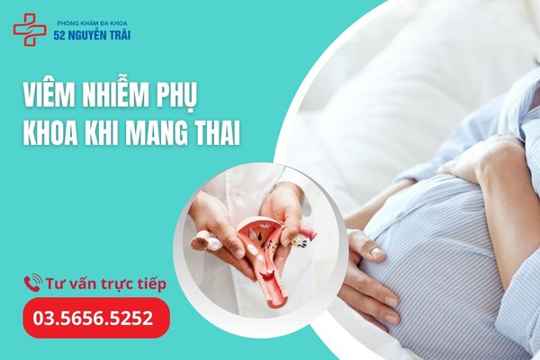 Viêm nhiễm phụ khoa khi mang thai là gì?