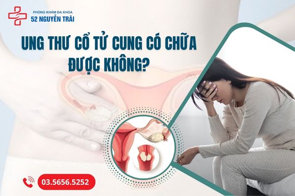 Ung thư cổ tử cung có chữa được không?