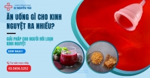 Ăn uống gì cho kinh nguyệt ra nhiều